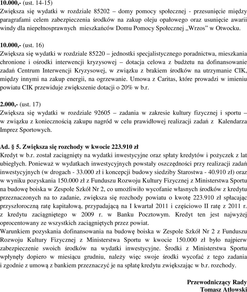 niepełnosprawnych mieszkańców Domu Pomocy Społecznej Wrzos w Otwocku.
