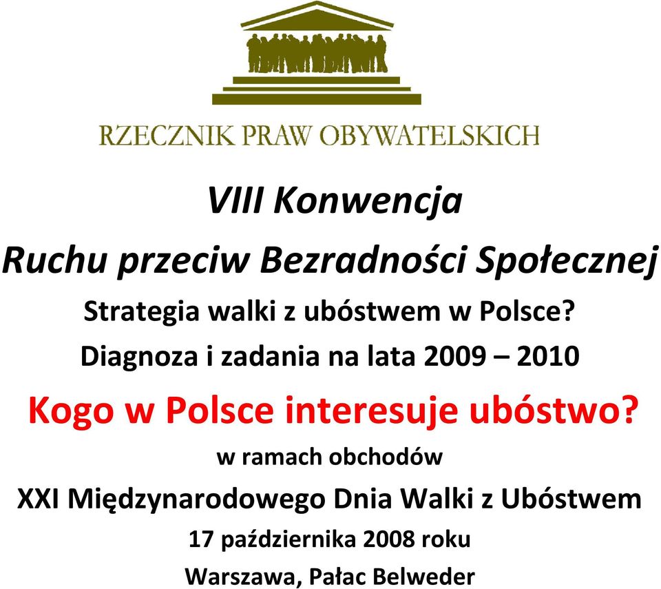Diagnoza i zadania na lata 2009 2010 Kogo w Polsce interesuje