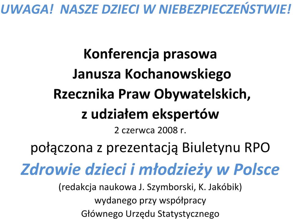 udziałem ekspertów 2 czerwca 2008 r.