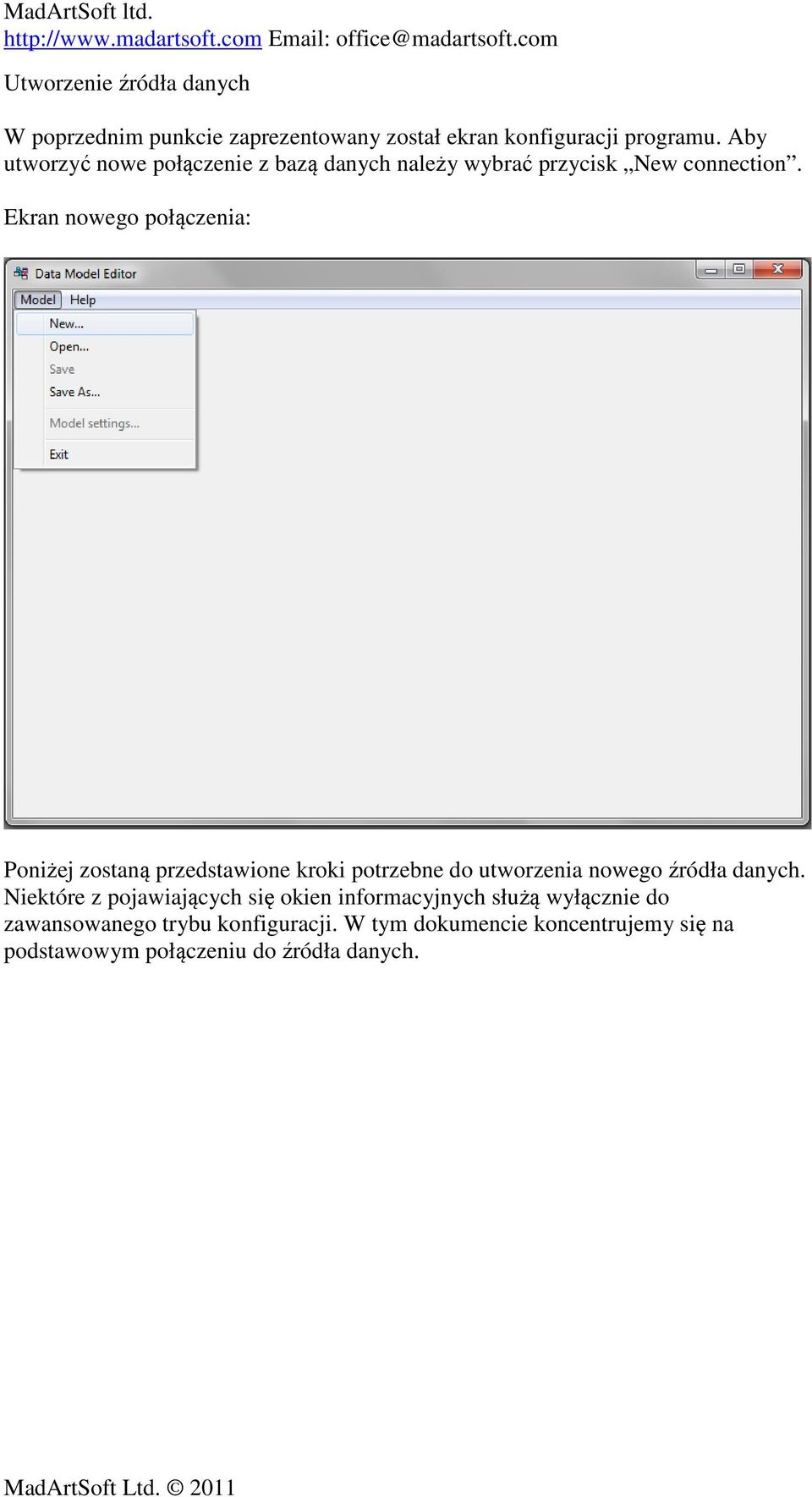 Ekran nowego połączenia: Poniżej zostaną przedstawione kroki potrzebne do utworzenia nowego źródła danych.