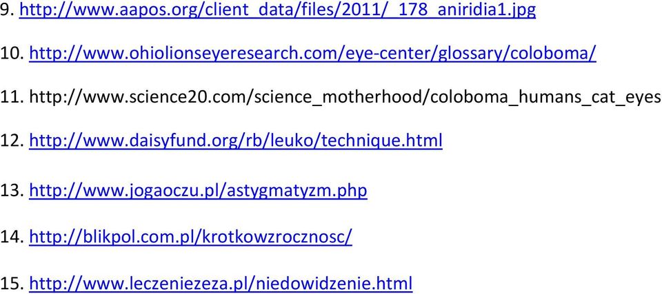 com/science_motherhood/coloboma_humans_cat_eyes 12. http://www.daisyfund.org/rb/leuko/technique.