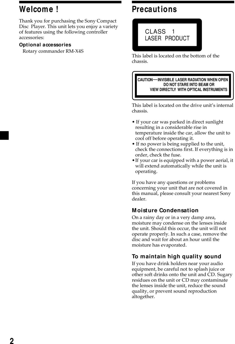 Precautions CLASS 1 LASER PRODUCT This label is located on the bottom of the chassis CAUTION INVISIBLE LASER RADIATION WHEN OPEN DO NOT STARE INTO BEAM OR VIEW DIRECTLY WITH OPTICAL INSTRUMENTS This