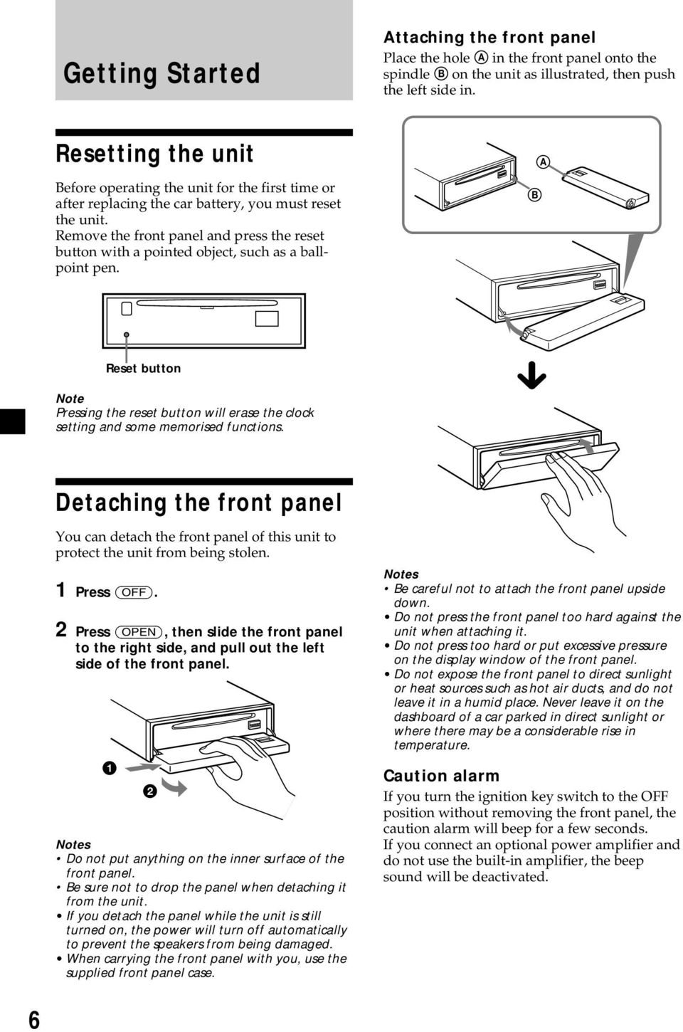 Pressing the reset button will erase the clock setting and some memorised functions x Detaching the front panel You can detach the front panel of this unit to protect the unit from being stolen 1