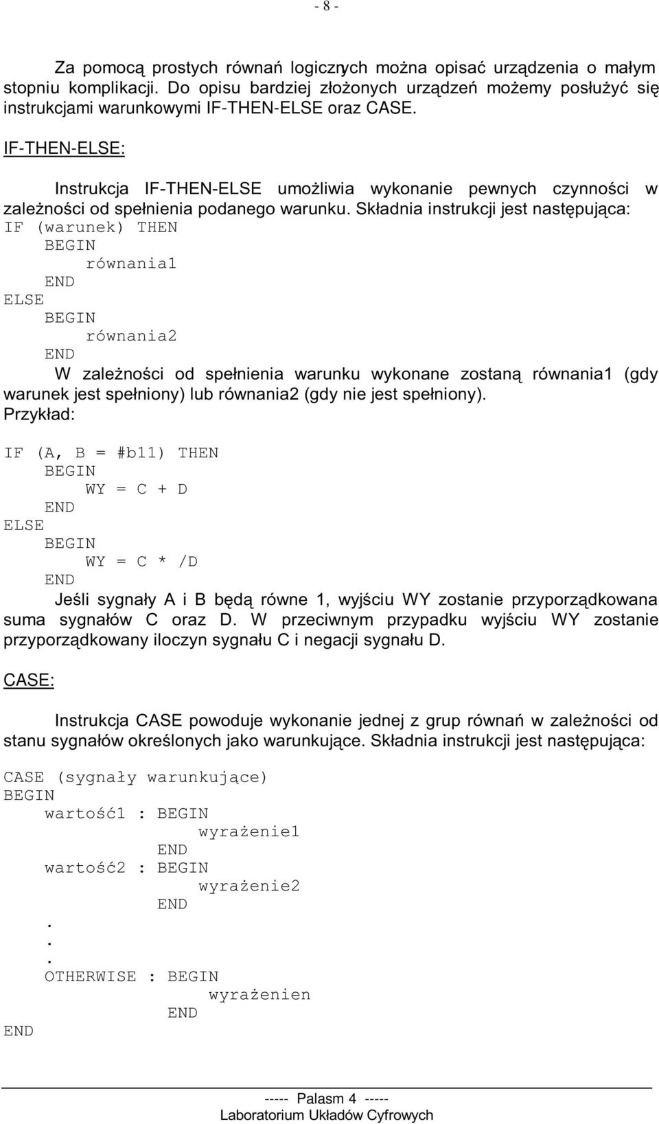 ,% IF (warunek) THEN BEGIN równania1 ELSE BEGIN równania2 & "' % (# *$(#*!