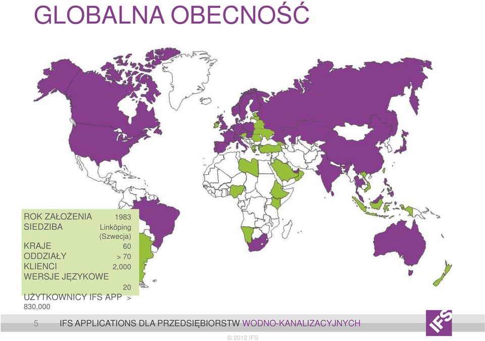 2,000 WERSJE JĘZYKOWE 20 UŻYTKOWNICY IFS APP >