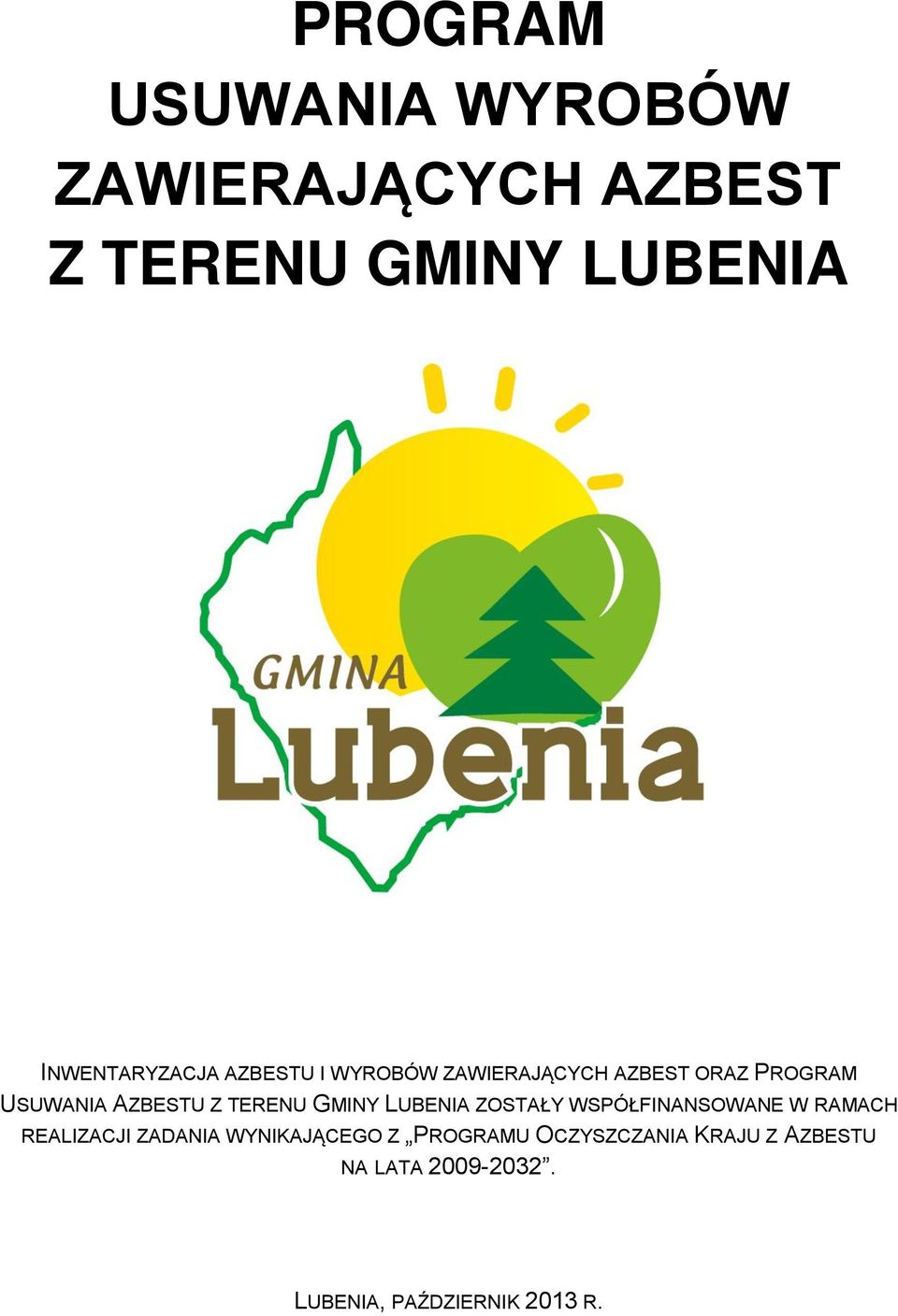 AZBESTU Z TERENU GMINY LUBENIA ZOSTAŁY WSPÓŁFINANSOWANE W RAMACH REALIZACJI