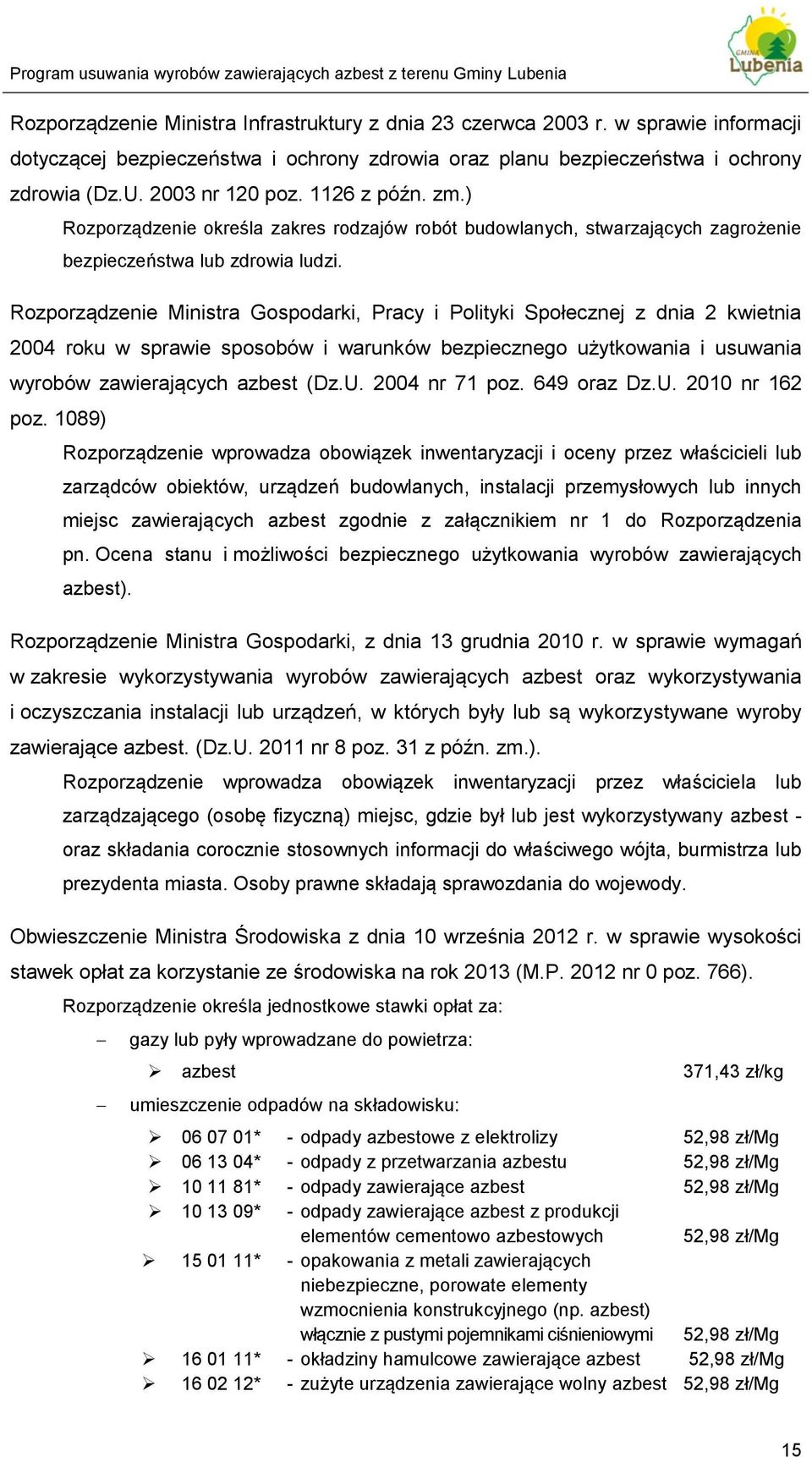Rozporządzenie Ministra Gospodarki, Pracy i Polityki Społecznej z dnia 2 kwietnia 2004 roku w sprawie sposobów i warunków bezpiecznego użytkowania i usuwania wyrobów zawierających azbest (Dz.U.
