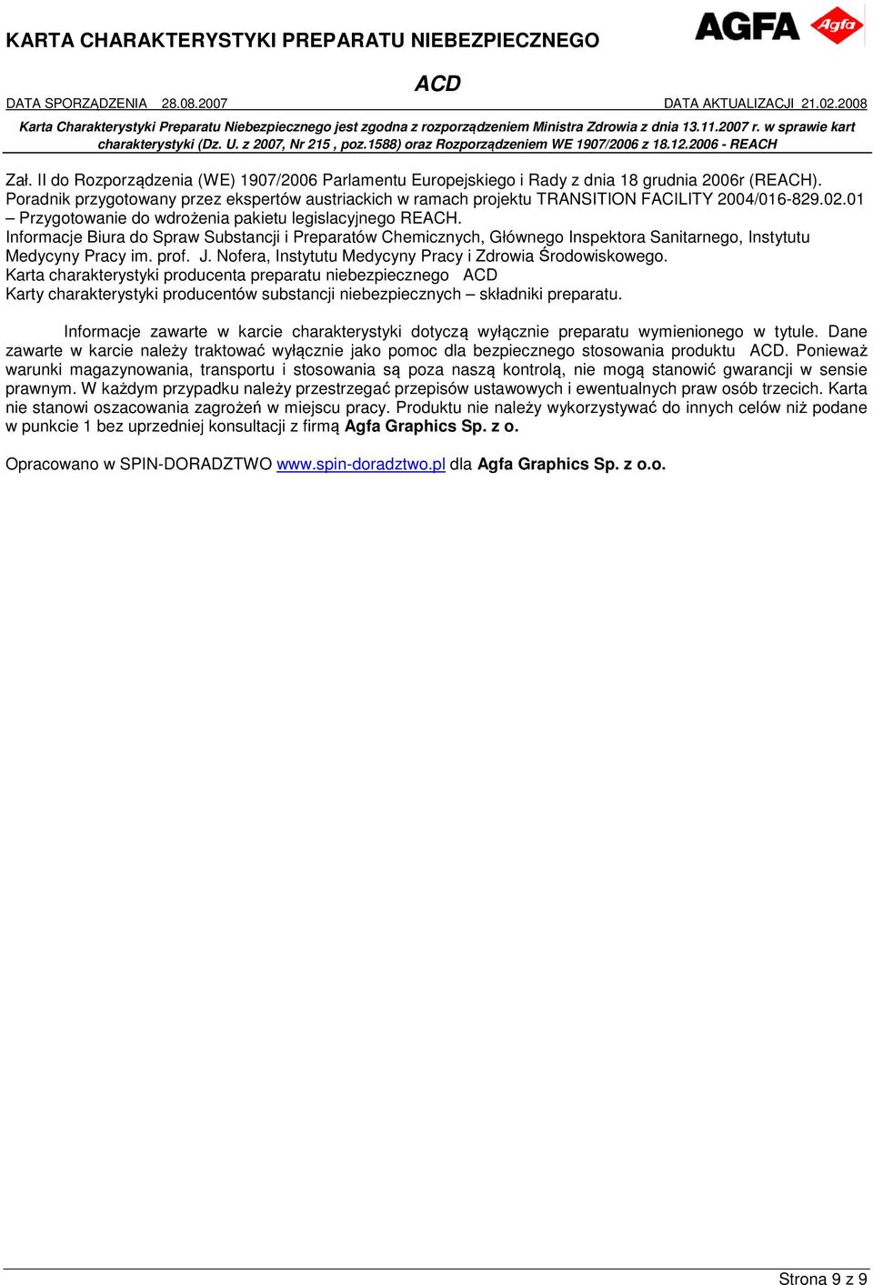 Informacje Biura do Spraw Substancji i Preparatów Chemicznych, Głównego Inspektora Sanitarnego, Instytutu Medycyny Pracy im. prof. J. Nofera, Instytutu Medycyny Pracy i Zdrowia Środowiskowego.