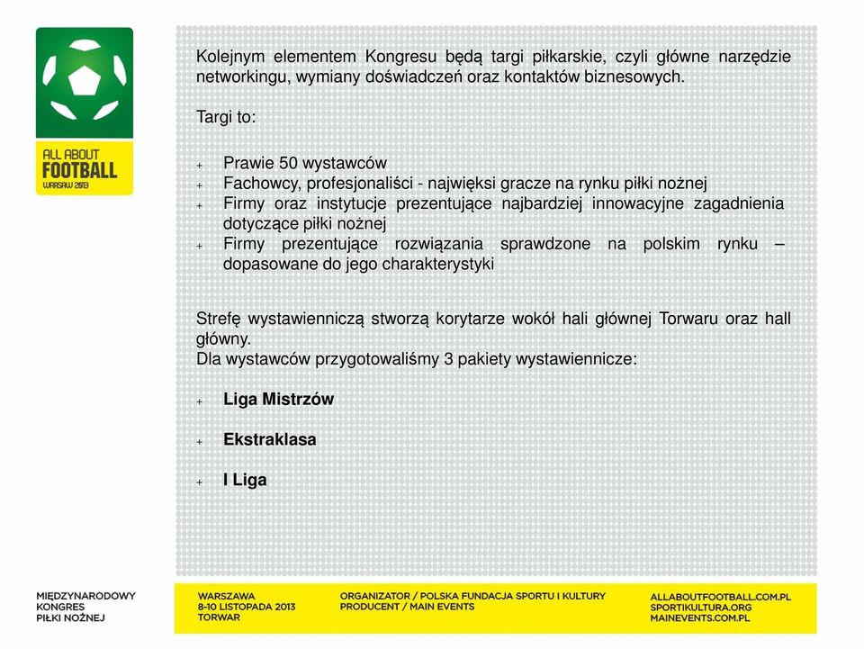innowacyjne zagadnienia dotyczące piłki nożnej + Firmy prezentujące rozwiązania sprawdzone na polskim rynku dopasowane do jego charakterystyki Strefę