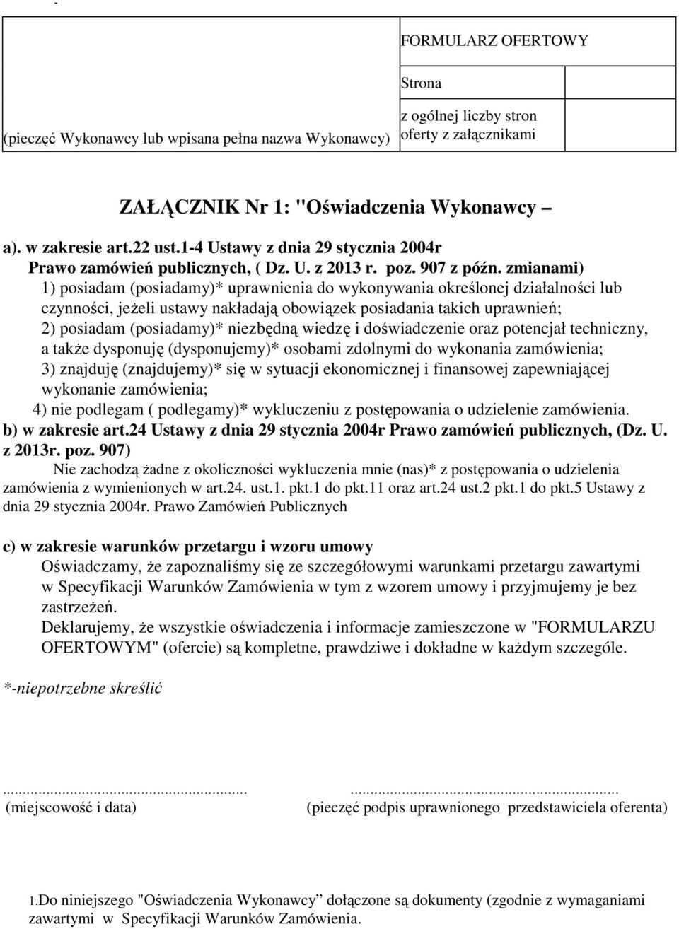 zmianami) 1) posiadam (posiadamy)* uprawnienia do wykonywania określonej działalności lub czynności, jeżeli ustawy nakładają obowiązek posiadania takich uprawnień; 2) posiadam (posiadamy)* niezbędną