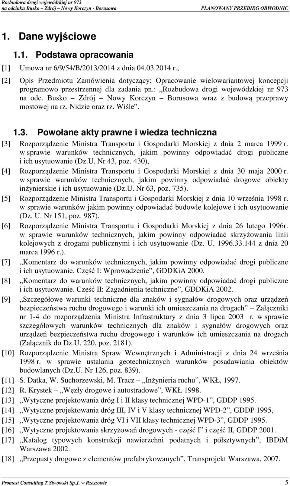 Busko Zdrój Nowy Korczyn Borusowa wraz z budową przeprawy mostowej na rz. Nidzie oraz rz. Wiśle. 1.3.