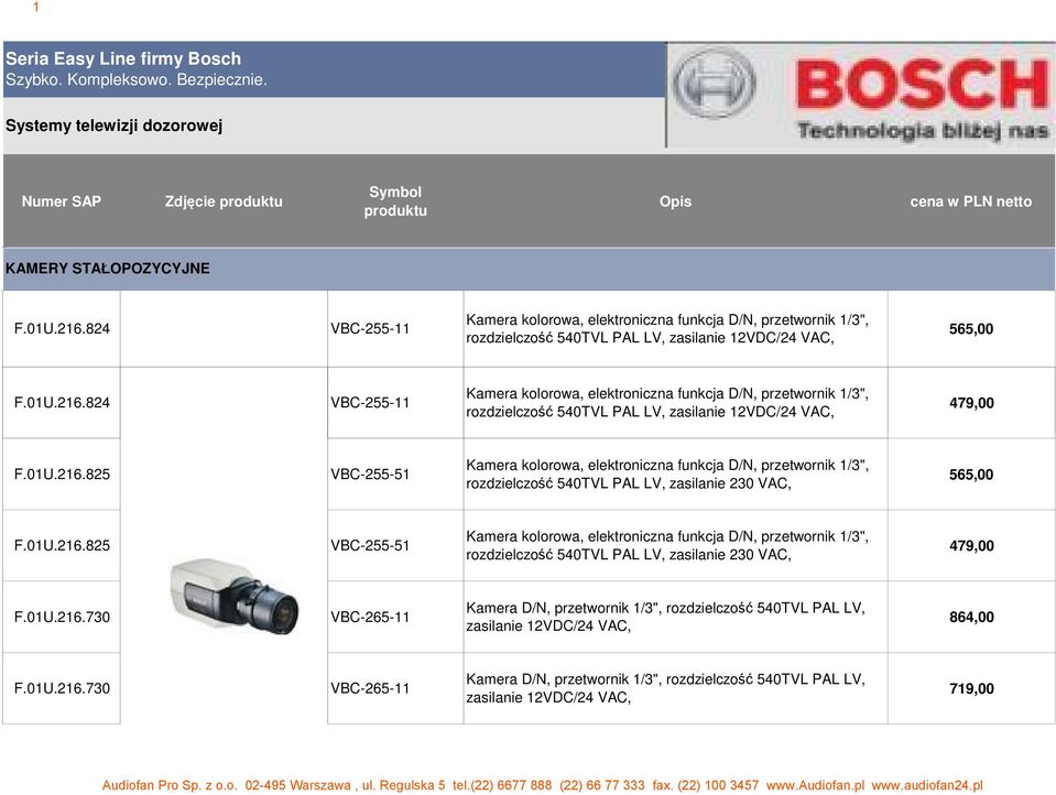 824 VBC-255-11 Kamera kolorowa, elektroniczna funkcja D/N, przetwornik 1/3", rozdzielczo 540TVL PAL LV, zasilanie 12VDC/24 VAC, 479,00 F.01U.216.