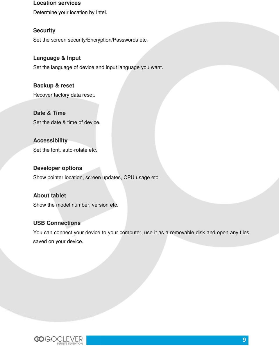 Date & Time Set the date & time of device. Accessibility Set the font, auto-rotate etc.