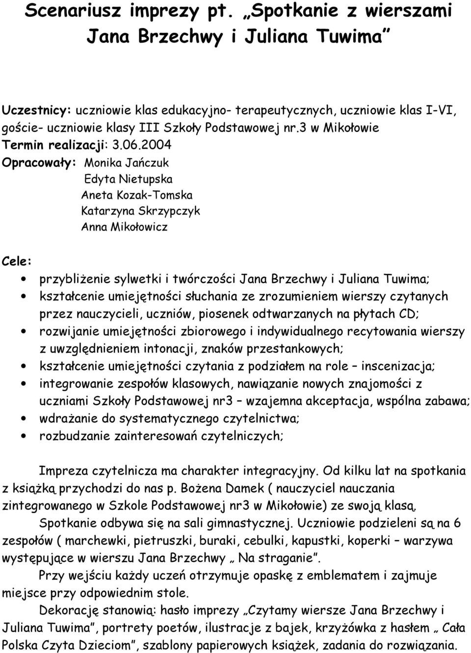 3 w Mikołowie Termin realizacji: 3.06.