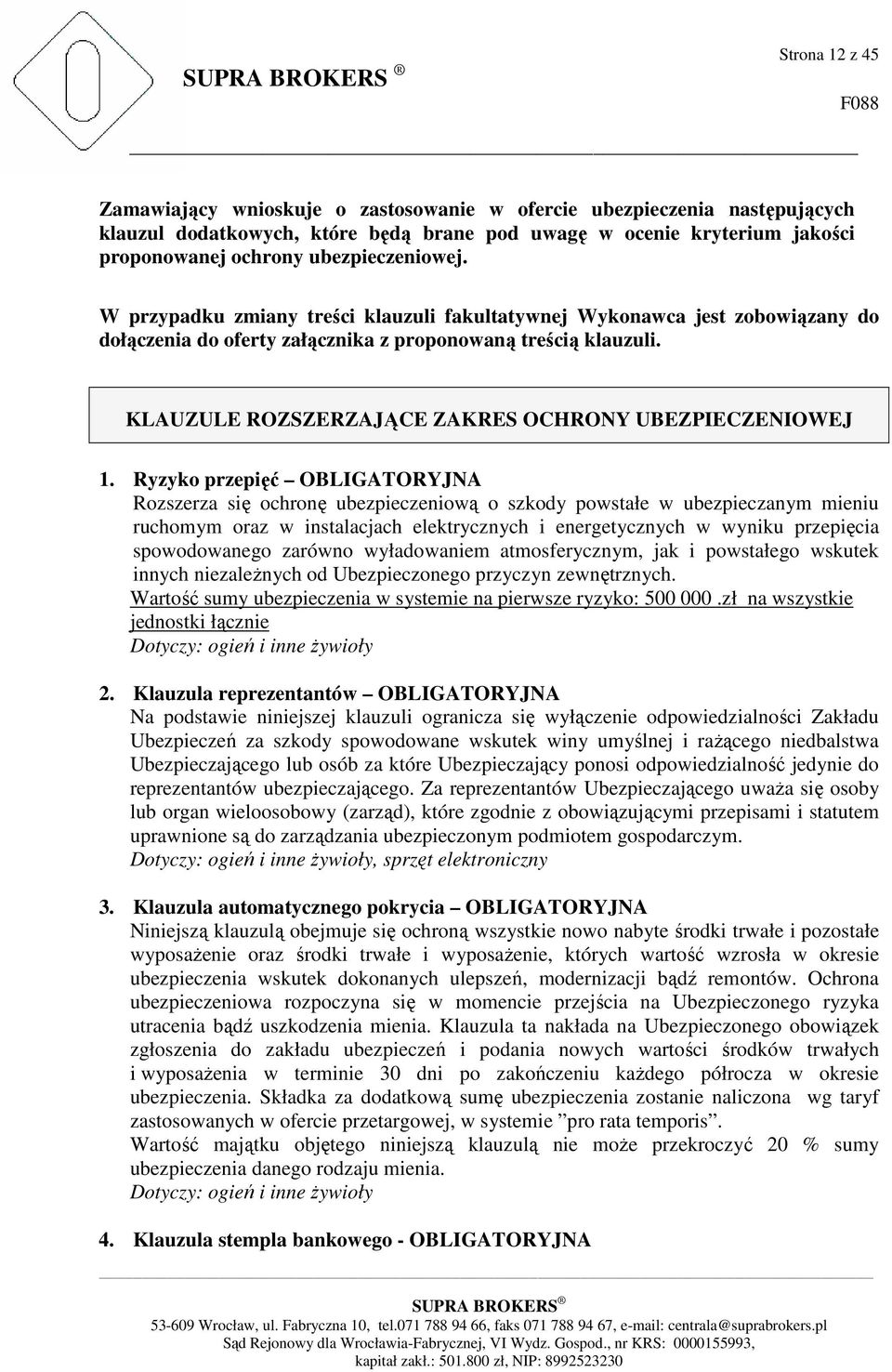 KLAUZULE ROZSZERZAJĄCE ZAKRES OCHRONY UBEZPIECZENIOWEJ 1.