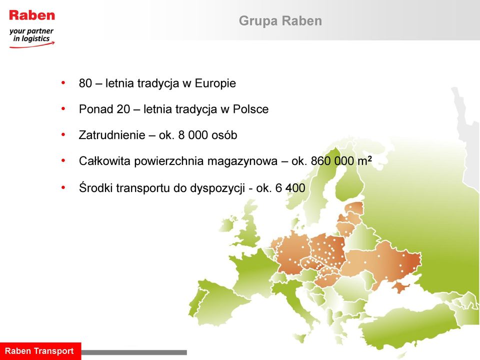 8 000 osób Całkowita powierzchnia magazynowa ok.