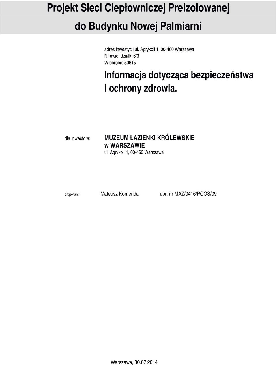 działki 6/3 W obrębie 50615 Informacja dotycząca bezpieczeństwa i ochrony zdrowia.
