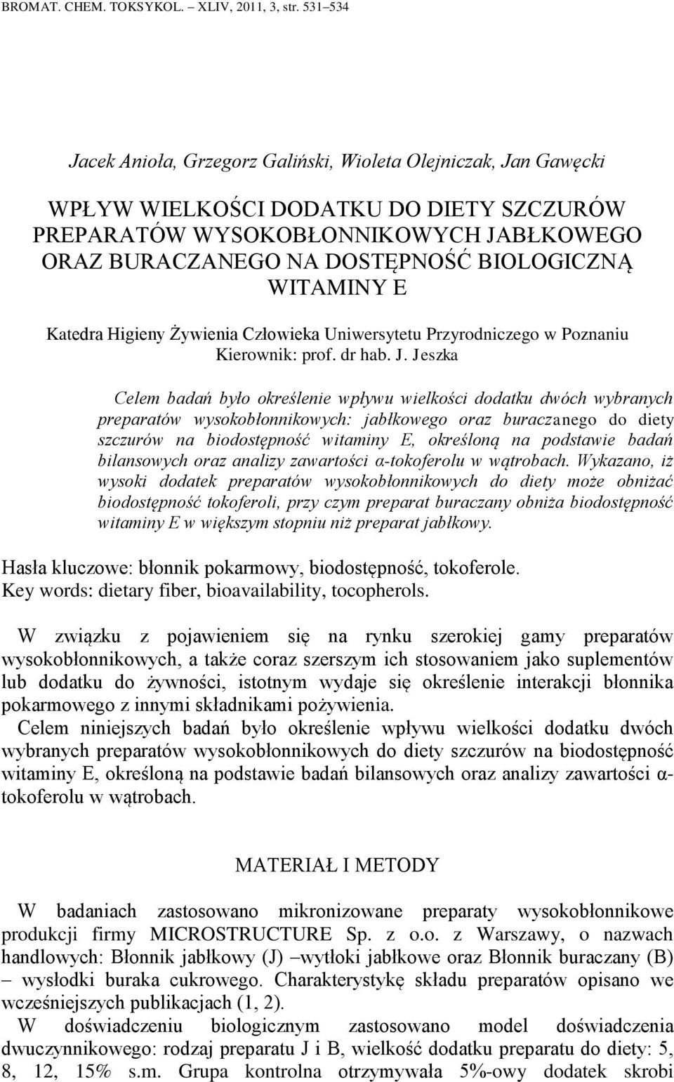 WITAMINY E Katedra Higieny Żywienia Człowieka Uniwersytetu Przyrodniczego w Poznaniu Kierownik: prof. dr hab. J.