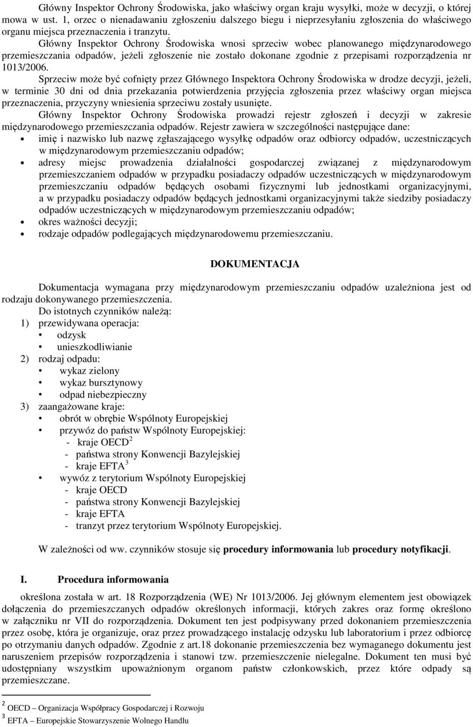 Główny Inspektor Ochrony Środowiska wnosi sprzeciw wobec planowanego międzynarodowego przemieszczania odpadów, jeżeli zgłoszenie nie zostało dokonane zgodnie z przepisami rozporządzenia nr 1013/2006.