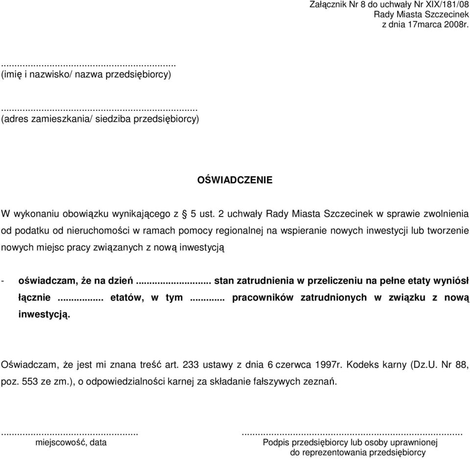 inwestycją - oświadczam, Ŝe na dzień... stan zatrudnienia w przeliczeniu na pełne etaty wyniósł łącznie... etatów, w tym.