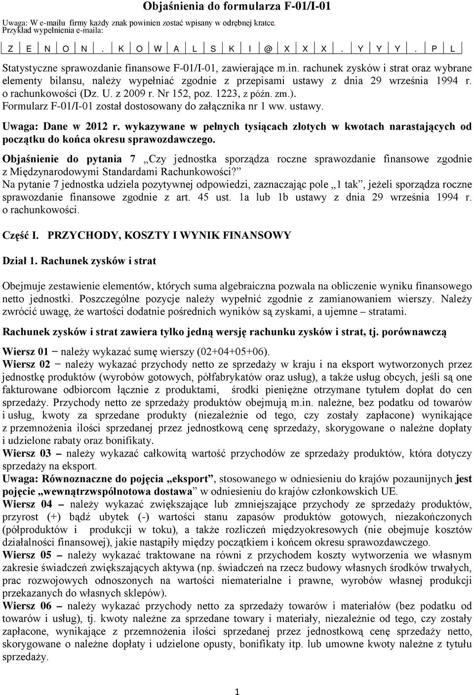 o rachunkoości (Dz. U. z 2009 r. Nr 152, poz. 1223, z późn. zm.). Formularz F-01/I-01 został dostosoany do załącznika nr 1. ustay. Uaga: Dane 2012 r.