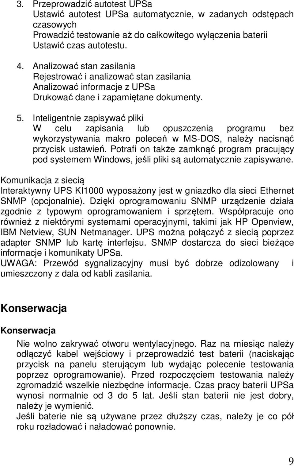 Inteligentnie zapisywać pliki W celu zapisania lub opuszczenia programu bez wykorzystywania makro poleceń w MS-DOS, należy nacisnąć przycisk ustawień.