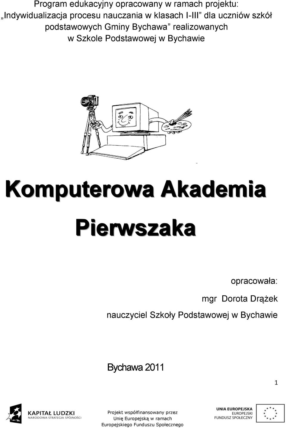 realizowanych w Szkole Podstawowej w Bychawie Komputerowa Akademia