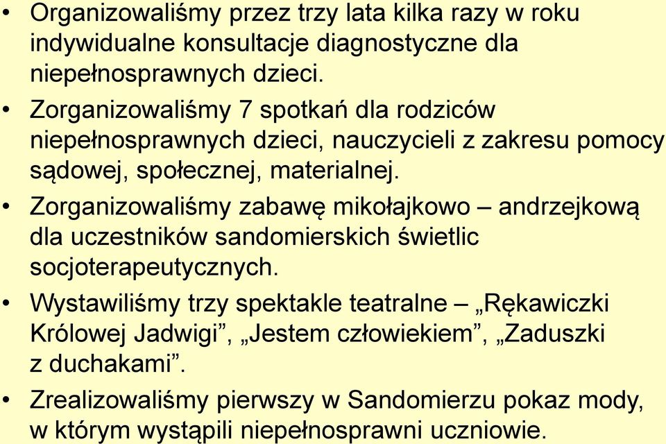 Zorganizowaliśmy zabawę mikołajkowo andrzejkową dla uczestników sandomierskich świetlic socjoterapeutycznych.