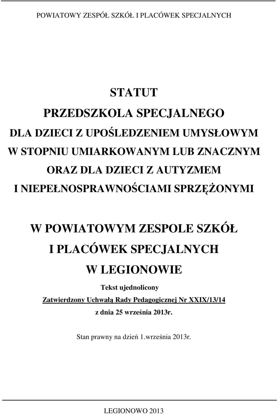 SPRZĘŻONYMI W POWIATOWYM ZESPOLE SZKÓŁ I PLACÓWEK SPECJALNYCH W LEGIONOWIE Tekst ujednolicony Zatwierdzony