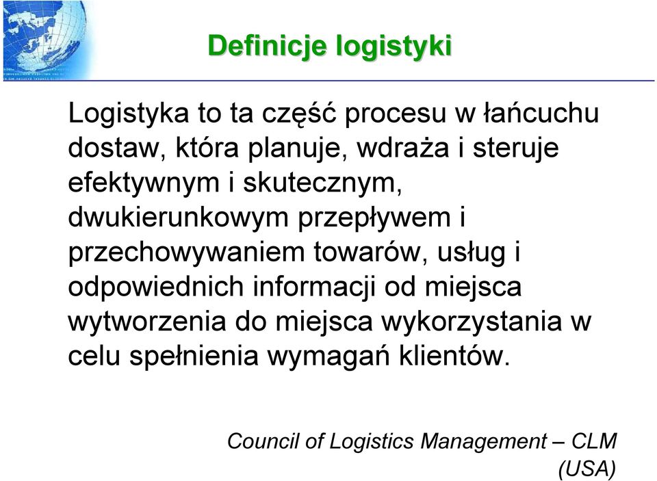 przechowywaniem towarów, usług i odpowiednich informacji od miejsca wytworzenia do