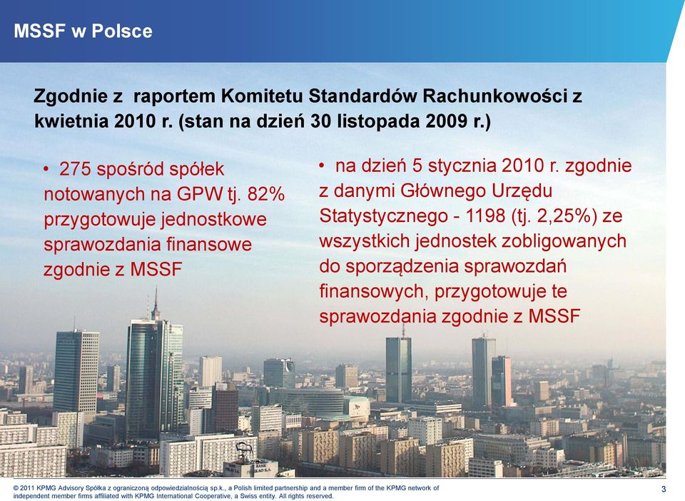 82% przygotowuje jednostkowe sprawozdania finansowe zgodnie z MSSF na dzień 5 stycznia 2010 r.