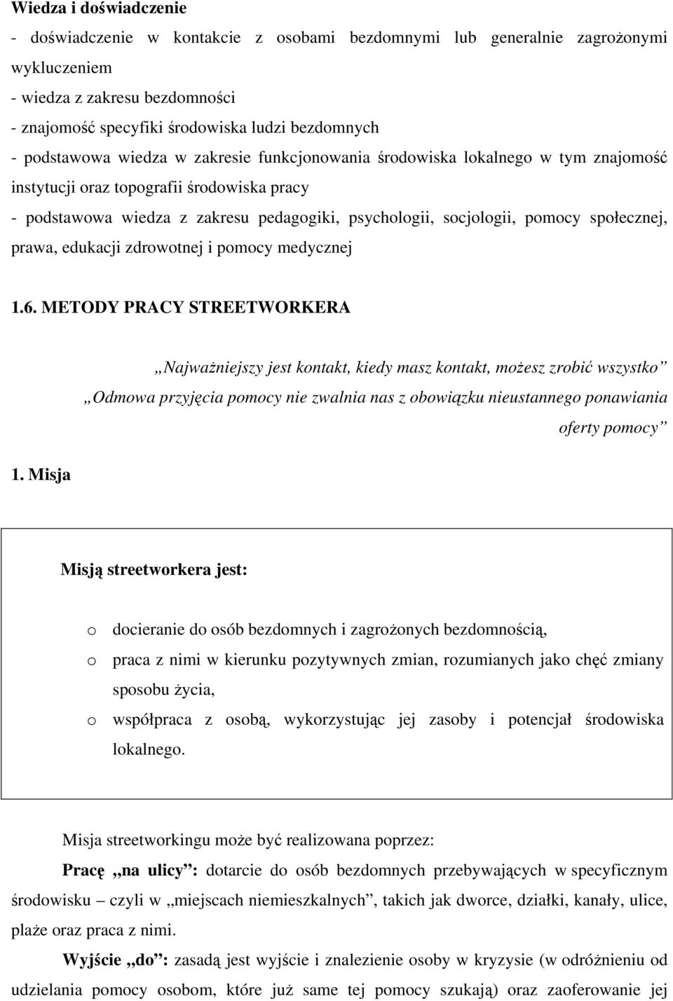 społecznej, prawa, edukacji zdrowotnej i pomocy medycznej 1.6.