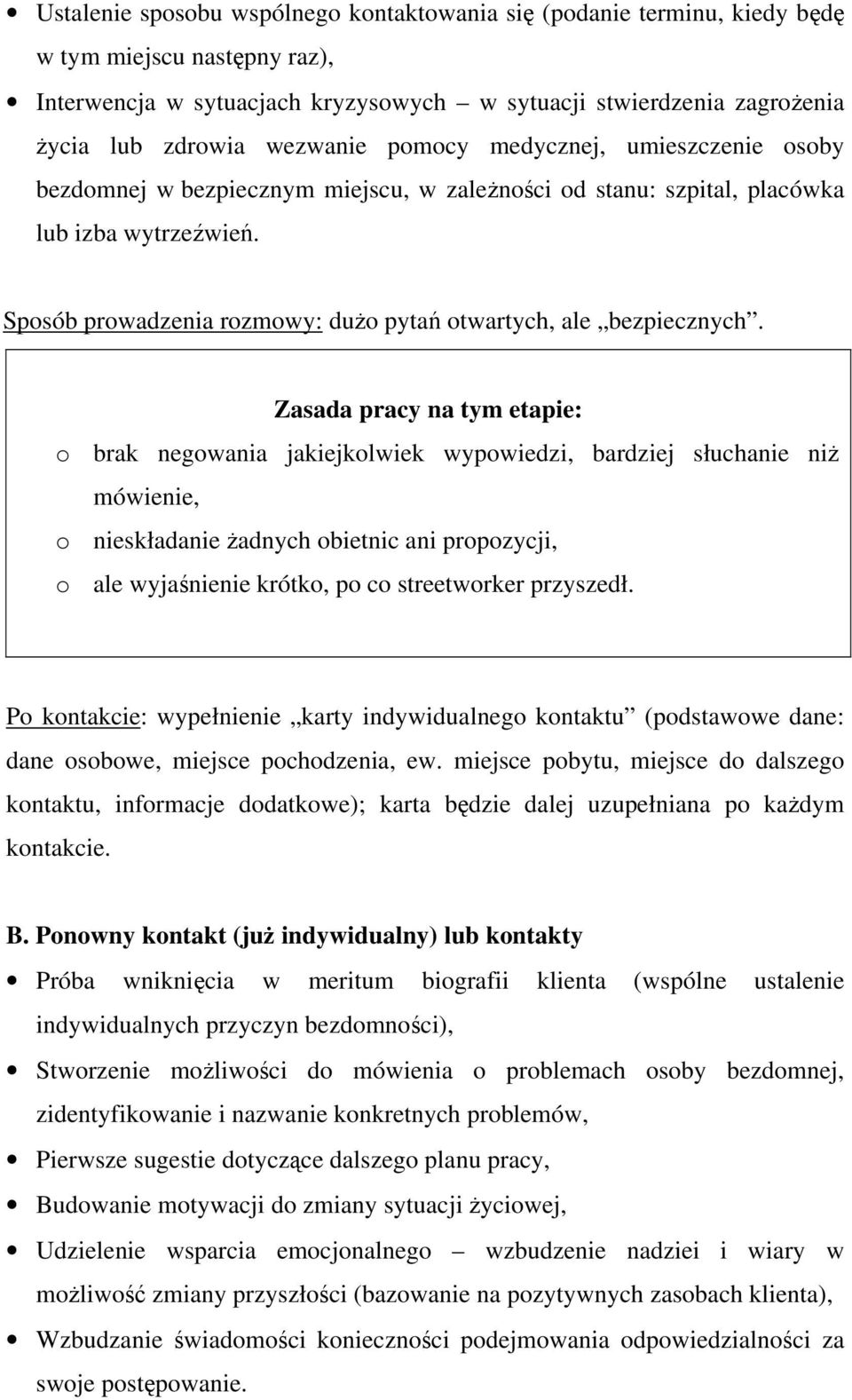 Sposób prowadzenia rozmowy: dużo pytań otwartych, ale bezpiecznych.