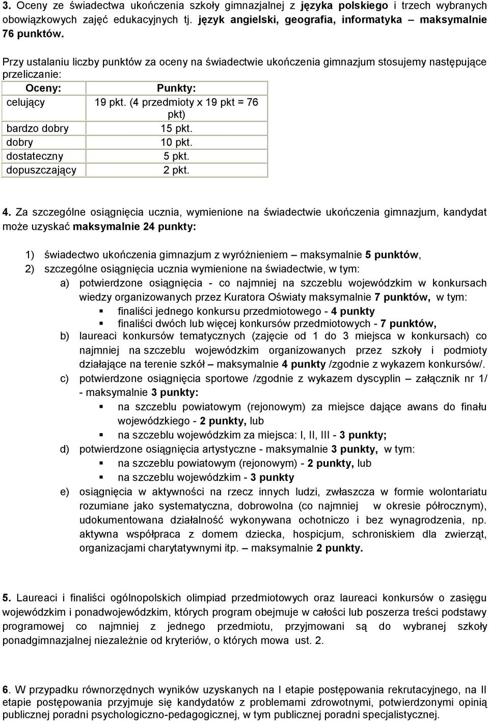 dobry 10 pkt. dostateczny 5 pkt. dopuszczający 2 pkt. 4.