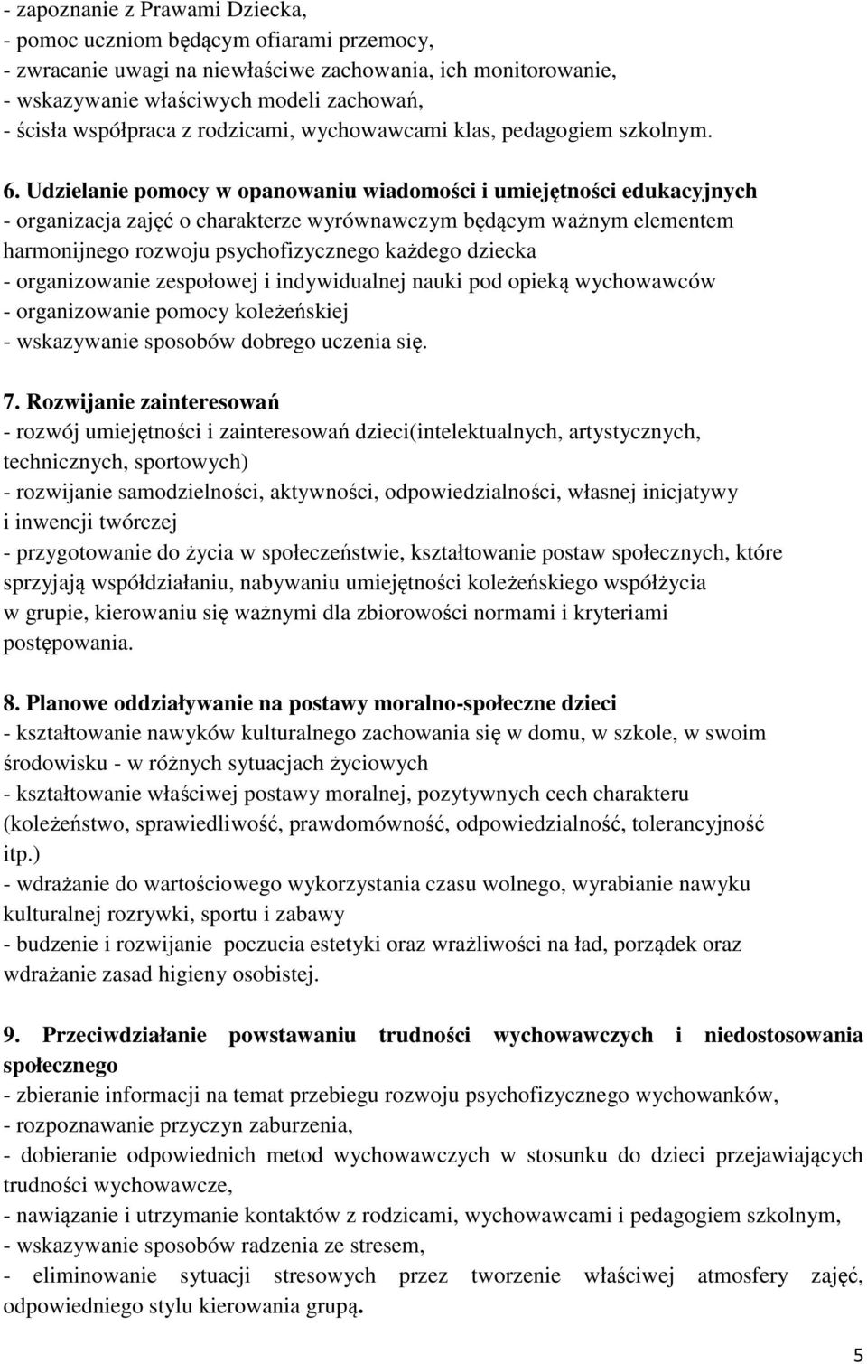 Udzielanie pomocy w opanowaniu wiadomości i umiejętności edukacyjnych - organizacja zajęć o charakterze wyrównawczym będącym ważnym elementem harmonijnego rozwoju psychofizycznego każdego dziecka -