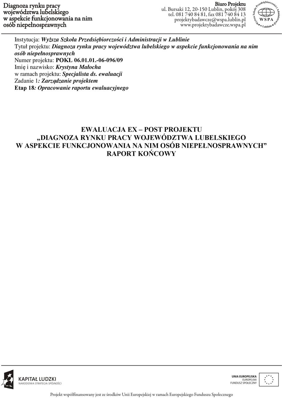 01.-06-096/09 Imię i nazwisko: Krystyna Małocha w ramach projektu: Specjalista ds.