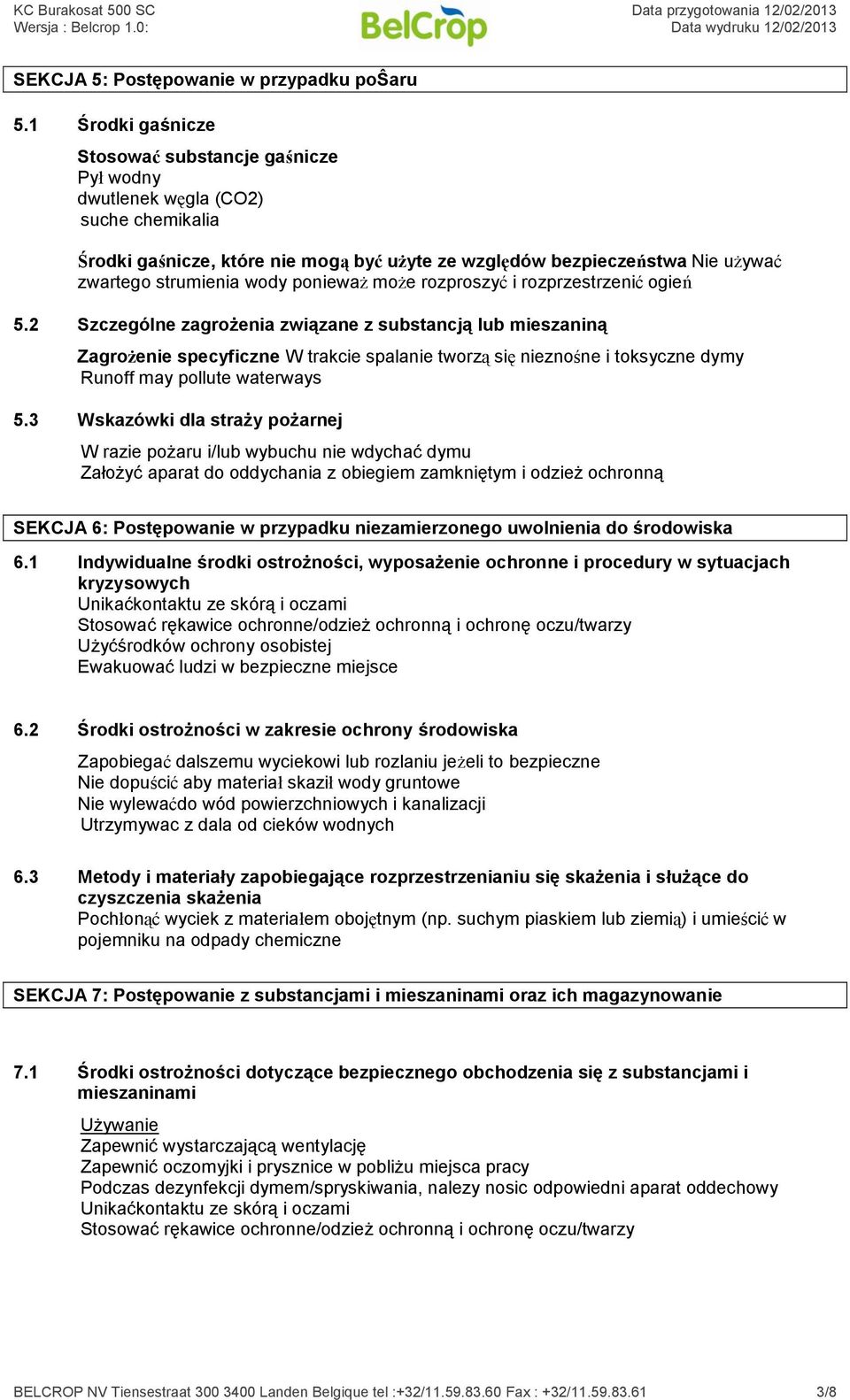 wody ponieważ może rozproszyć i rozprzestrzenić ogień 5.