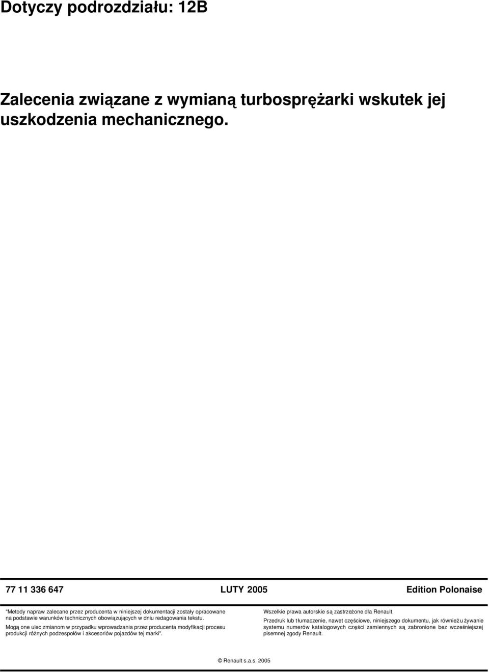 dniu redagowania tekstu. Mogą one ulec zmianom w przypadku wprowadzania przez producenta modyfikacji procesu produkcji różnych podzespołów i akcesoriów pojazdów tej marki".