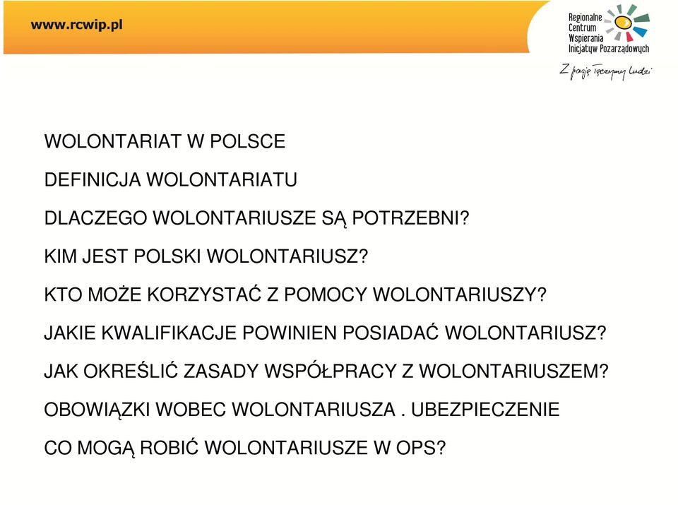 JAKIE KWALIFIKACJE POWINIEN POSIADAĆ WOLONTARIUSZ?