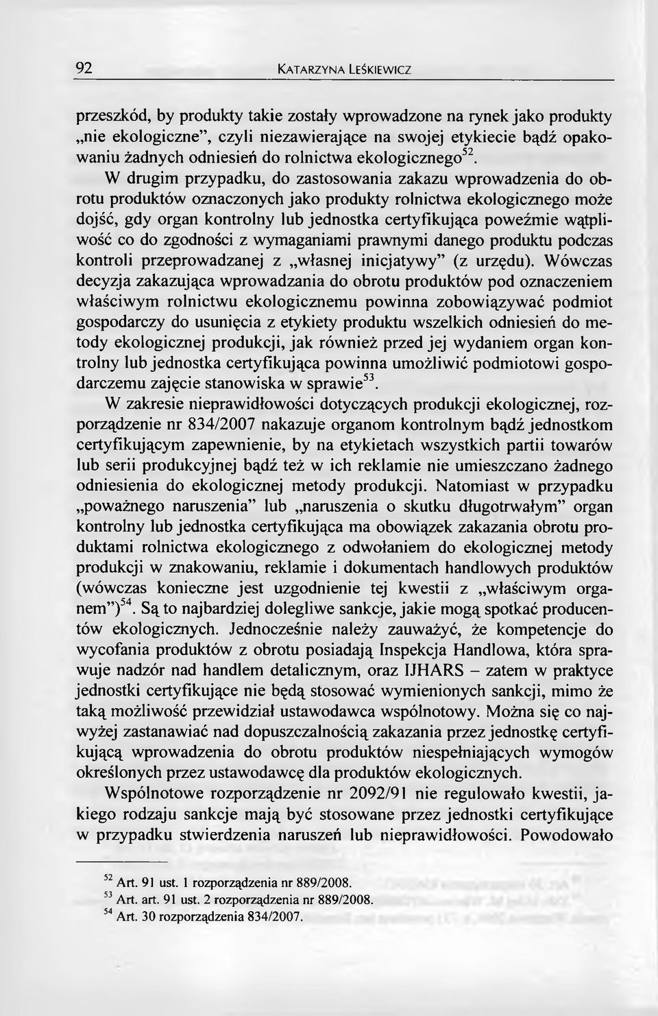 wątpliwość co do zgodności z wymaganiami prawnymi danego produktu podczas kontroli przeprowadzanej z własnej inicjatywy (z urzędu).