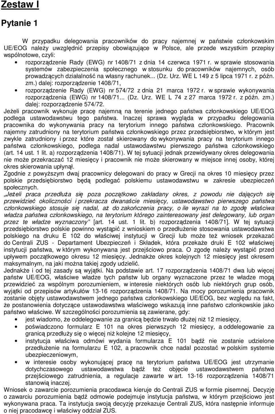 w sprawie stosowania systemów zabezpieczenia społecznego w stosunku do pracowników najemnych, osób prowadzących działalność na własny rachunek... (Dz. Urz. WE L 149 z 5 lipca 1971 r. z późn. zm.