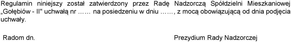 uchwałą nr na posiedzeniu w dniu, z mocą obowiązującą