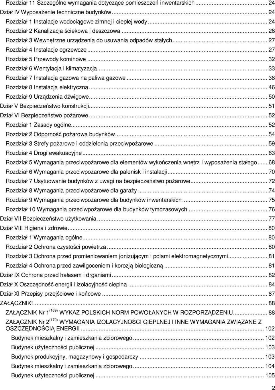 .. 32 Rozdzia 6 Wentylacja i klimatyzacja... 33 Rozdzia 7 Instalacja gazowa na paliwa gazowe... 38 Rozdzia 8 Instalacja elektryczna... 46 Rozdzia 9 Urz dzenia d wigowe.