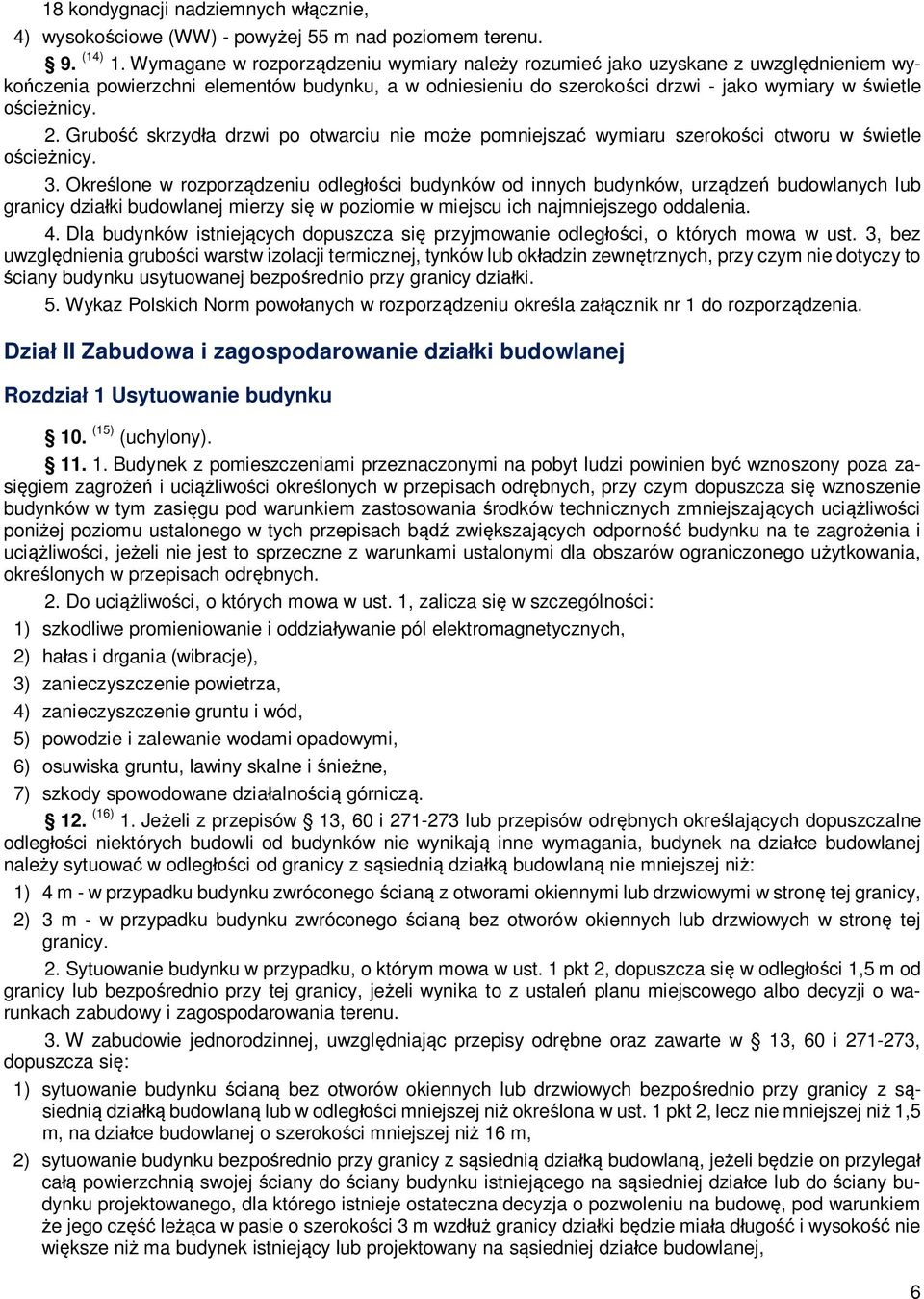 Grubo skrzyd a drzwi po otwarciu nie mo e pomniejsza wymiaru szeroko ci otworu w wietle cie nicy. 3.