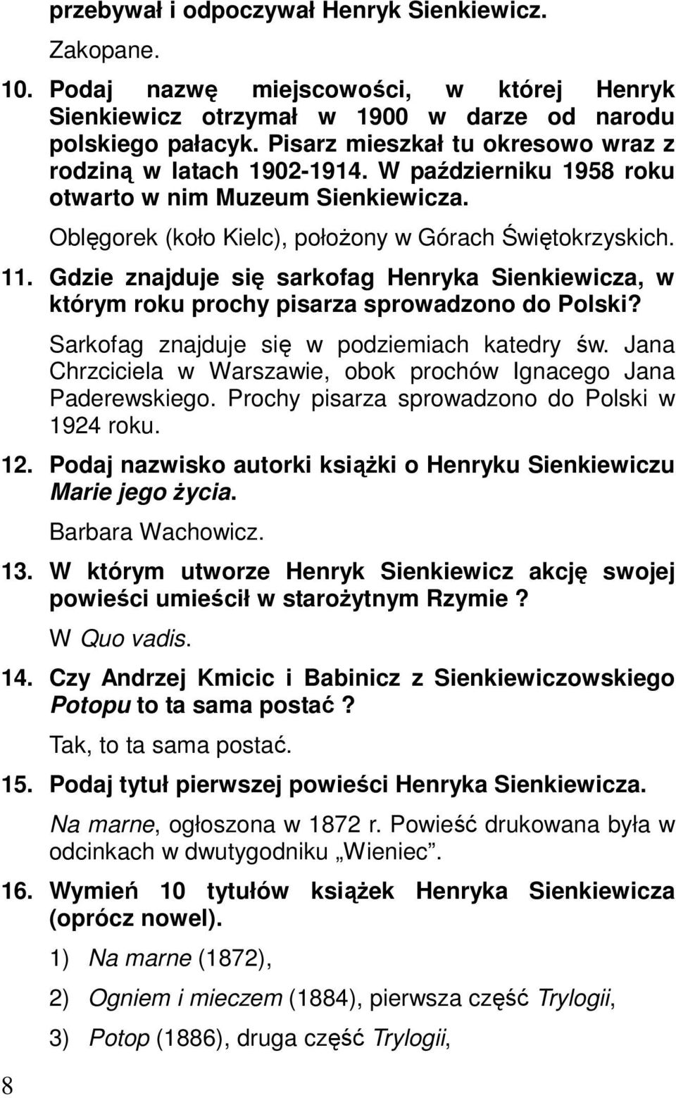 Gdzie znajduje się sarkofag Henryka Sienkiewicza, w którym roku prochy pisarza sprowadzono do Polski? Sarkofag znajduje się w podziemiach katedry św.