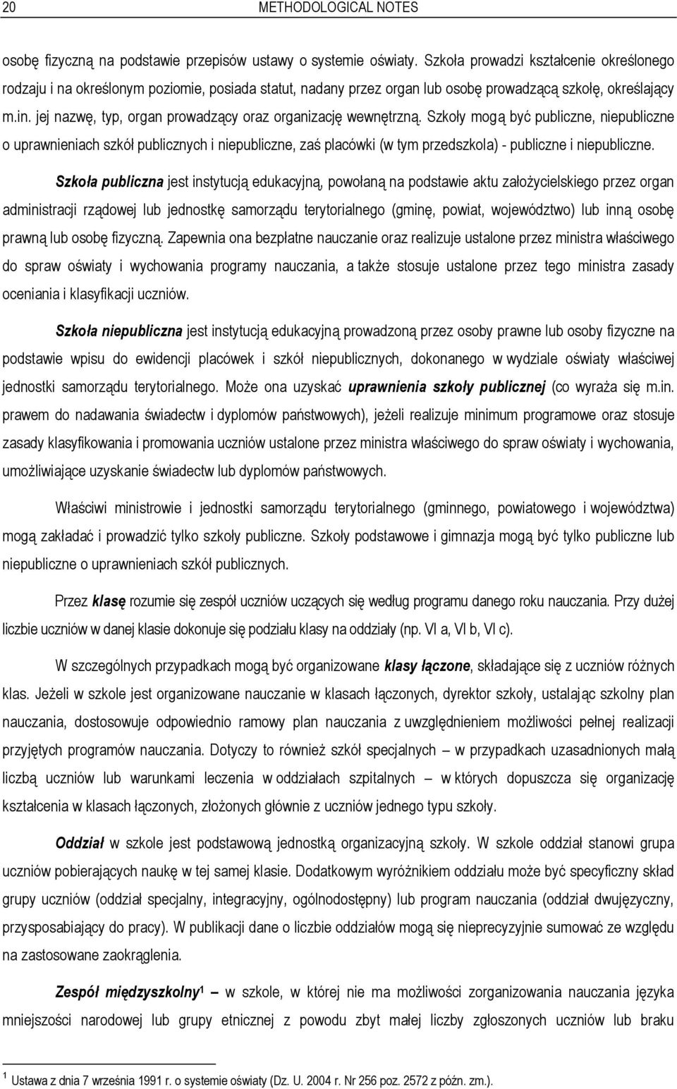 jej nazwę, typ, organ prowadzący oraz organizację wewnętrzną.