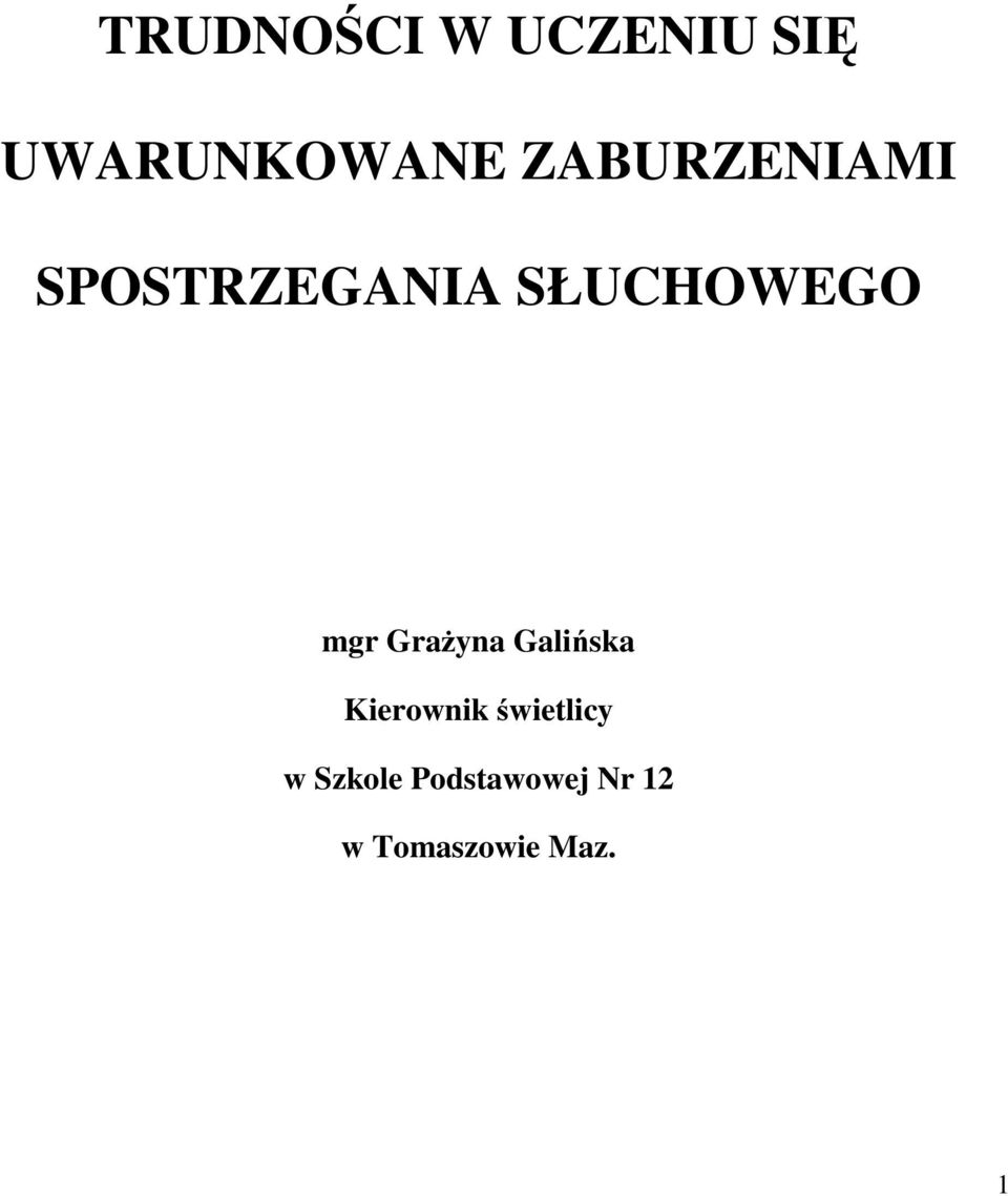 mgr Grażyna Galińska Kierownik świetlicy