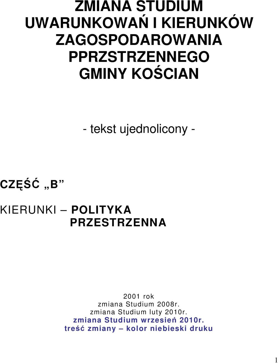 KIERUNKI POLITYKA PRZESTRZENNA 2001 rok zmiana Studium 2008r.