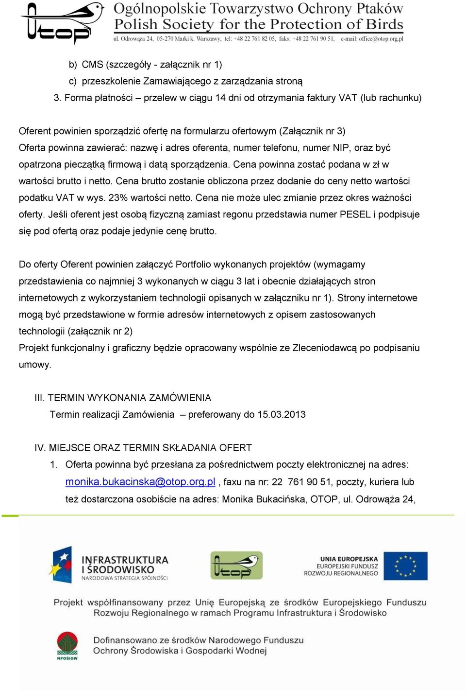 oferenta, numer telefonu, numer NIP, oraz być opatrzona pieczątką firmową i datą sporządzenia. Cena powinna zostać podana w zł w wartości brutto i netto.