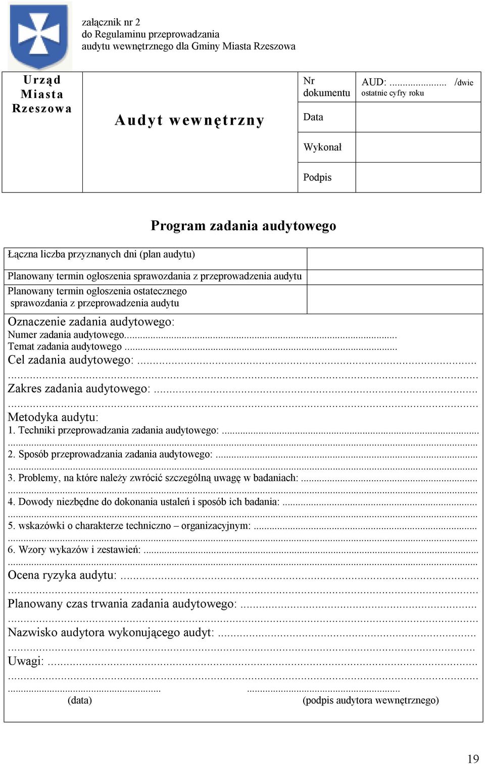 ogłoszenia ostatecznego sprawozdania z przeprowadzenia audytu Oznaczenie zadania audytowego: Numer zadania audytowego... Temat zadania audytowego... Cel zadania audytowego:.